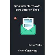 Sitio web eform.vote para votar en línea - Zdeno Walker