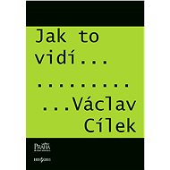 Jak to vidí Václav Cílek - Václav Cílek