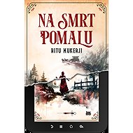 Na smrt pomalu - Ritu Mukerji