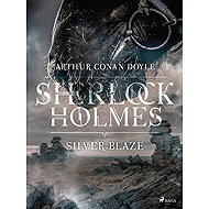 Silver Blaze - Arthur Conan Doyle