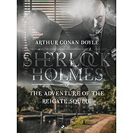 The Adventure of the Reigate Squire - Arthur Conan Doyle