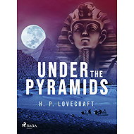 Under the Pyramids - H. P. Lovecraft