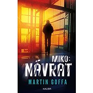 Miko: Návrat - Martin Goffa