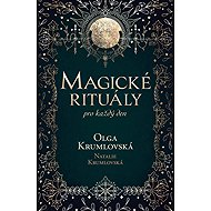 Magické rituály pro každý den - Olga Krumlovská