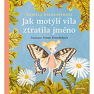Jak motýlí víla ztratila jméno - Daniela Krolupperová