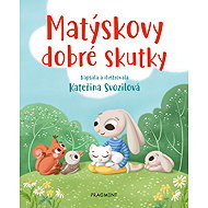 Matýskovy dobré skutky  - Kateřina Svozilová