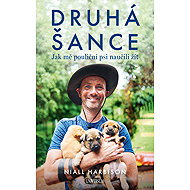 Druhá šance: Jak mě pouliční psi naučili žít - Niall Harbison
