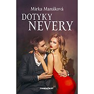 Dotyky nevery - Mirka Manáková