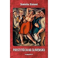 Prostitúcia na Slovensku - Dominika Kleinová