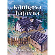 Königova hájovna - Barbora Fürichová