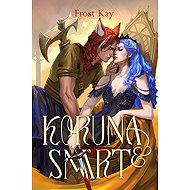 Koruna a smrt - Kay Frost