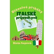 Bláznivé příběhy italské průvodkyně - Zlata Kopová
