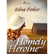 The Homely Heroine - Edna Ferber