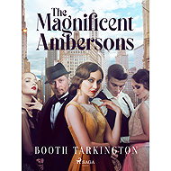 The Magnificent Ambersons - Booth Tarkington