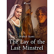 The Lay of the Last Minstrel - Walter Scott
