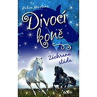 Divocí koně - Záchrana stáda - Helen Martins