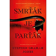 Smrťák je parťák - Stephen Graham Jones