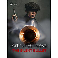 The Silent Bullet - Arthur B. Reeve