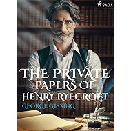The Private Papers of Henry Ryecroft - George Gissing
