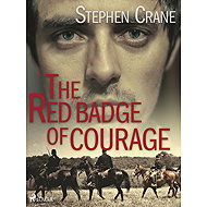 The Red Badge of Courage - Stephen Crane