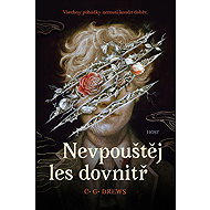 Nevpouštěj les dovnitř - C. G. Drews