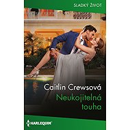 Neukojitelná touha - Caitlin Crewsová