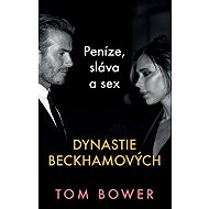 Dynastie Beckhamových - Tom Bower