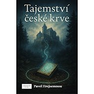 Tajemství české krve - Pavel Hrejsemnou