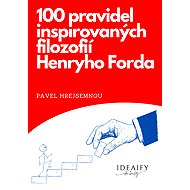 100 pravidel inspirovaných filozofií Herního Forda - Pavel Hrejsemnou