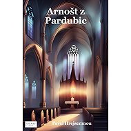 Arnošt z Pardubic - Pavel Hrejsemnou