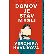 Domov je stav mysli - Veronika Havlíková