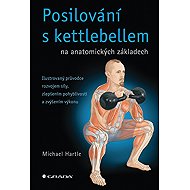 Strengthening with kettlebells on anatomical foundations - Michael Hartle