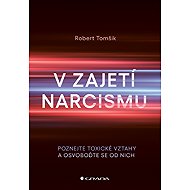 In the grip of narcissism - Robert Tomšik