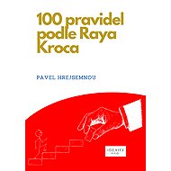 100 pravidel podle Raya Kroca - Pavel Hrejsemnou