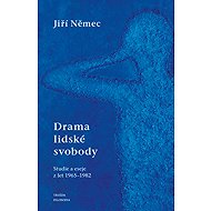 Drama lidské svobody - Jiří Němec