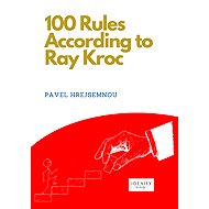 100 Rules According to Ray Kroc - Pavel Hrejsemnou