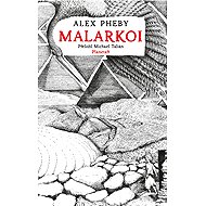 Malarkoi - Alex Pheby
