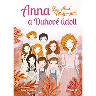Anna a Duhové údolí - Lucy Maud Montgomeryová