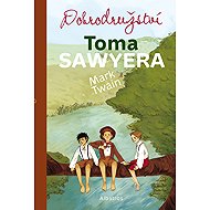 Dobrodružství Toma Sawyera - Mark Twain