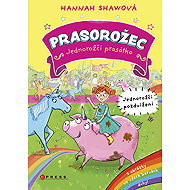 Prasorožec – Jednorožčí pozdvižení - Hannah Shawová