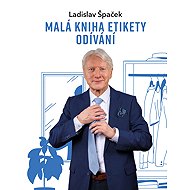 Malá kniha etikety odívání - Ladislav Špaček