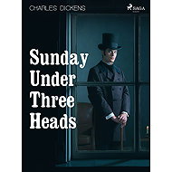 Sunday Under Three Heads - Charles Dickens