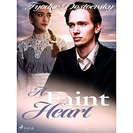 A Faint Heart - Fyodor Dostoevsky