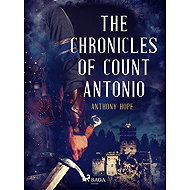 The Chronicles of Count Antonio - Anthony Hope