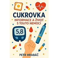 Cukrovka: Informace a Život s Touto Nemocí - Petr Hrabáč