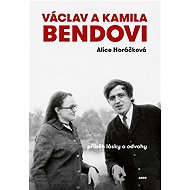 Václav a Kamila Bendovi - Alice Horáčková