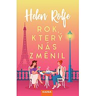 Rok, který nás změnil - Helen Rolfe