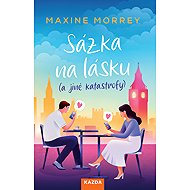 Sázka na lásku (a jiné katastrofy) - Maxine Morrey
