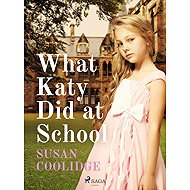 What Katy Did at School - Susan Coolidge