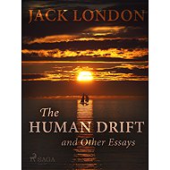The Human Drift and Other Essays - Jack London